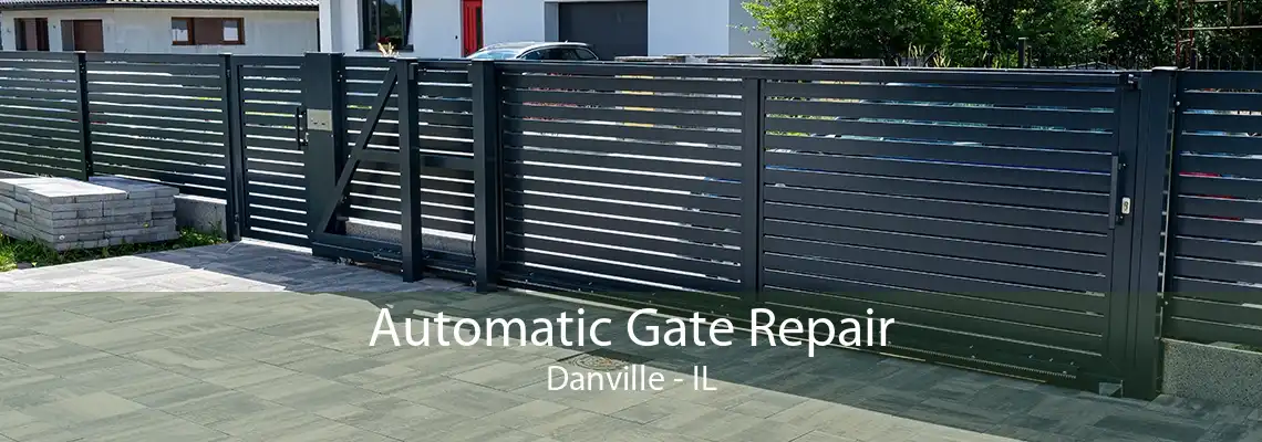 Automatic Gate Repair Danville - IL