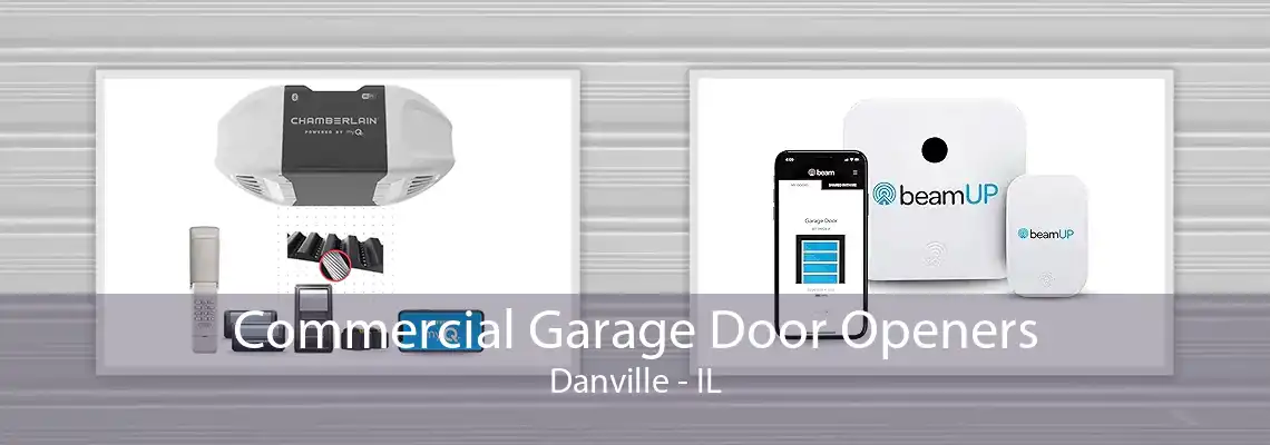 Commercial Garage Door Openers Danville - IL