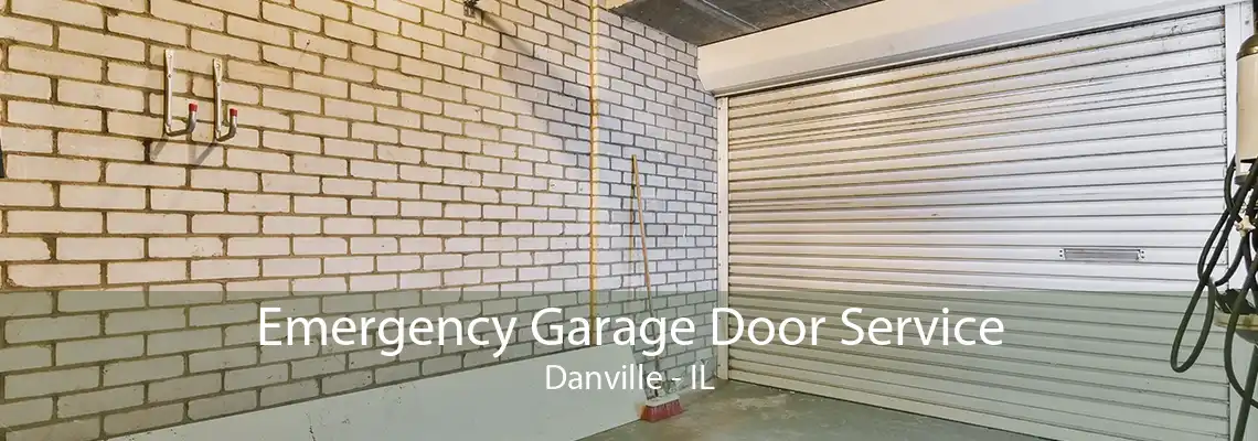 Emergency Garage Door Service Danville - IL