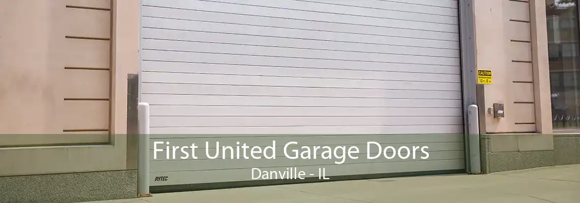 First United Garage Doors Danville - IL