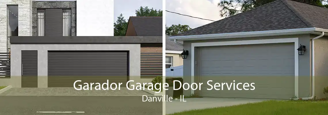 Garador Garage Door Services Danville - IL