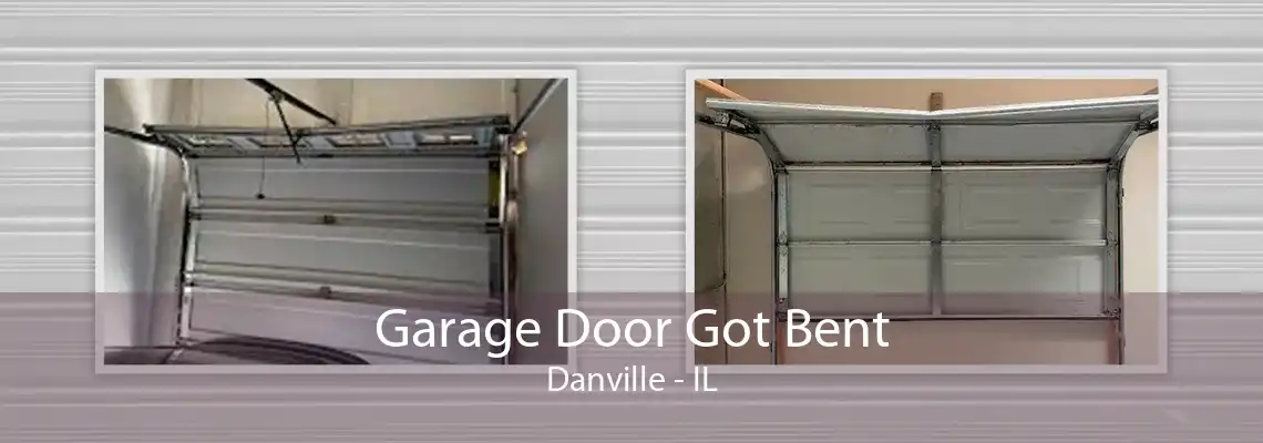 Garage Door Got Bent Danville - IL