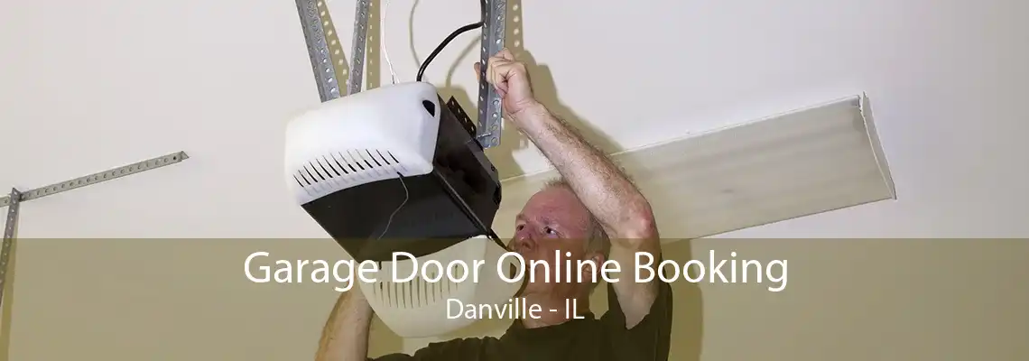 Garage Door Online Booking Danville - IL