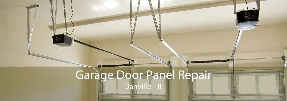 Garage Door Panel Repair Danville - IL