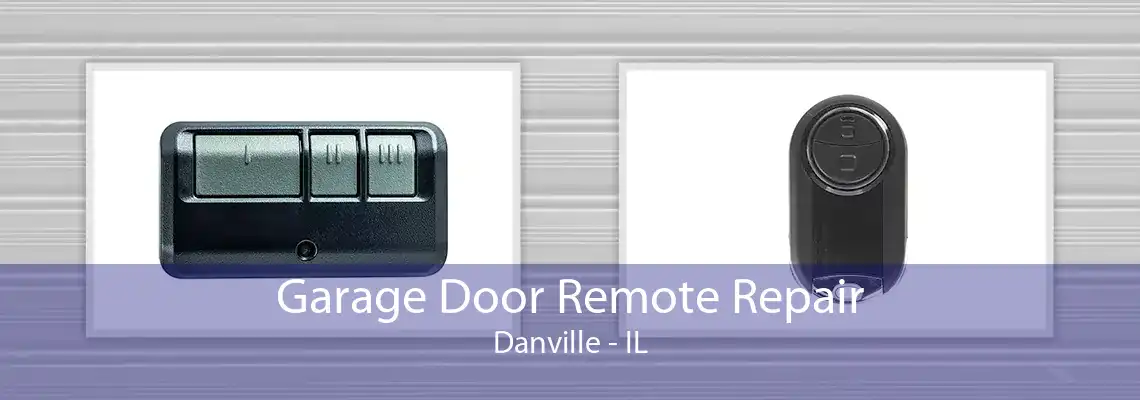 Garage Door Remote Repair Danville - IL