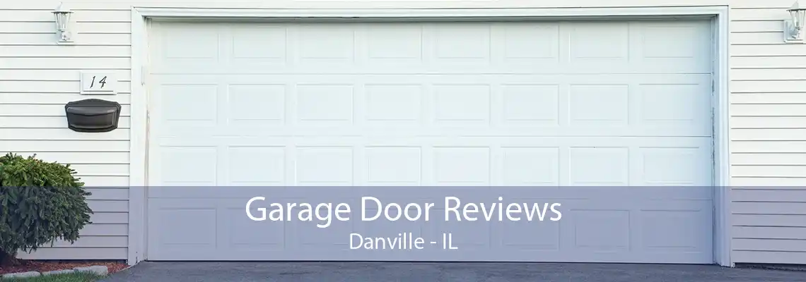 Garage Door Reviews Danville - IL