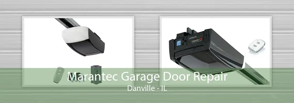 Marantec Garage Door Repair Danville - IL