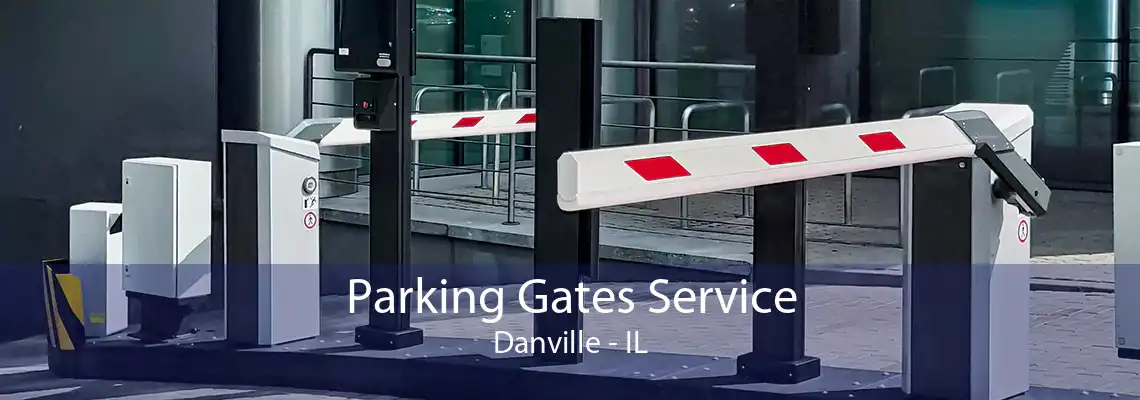 Parking Gates Service Danville - IL