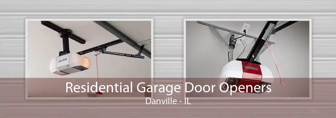 Residential Garage Door Openers Danville - IL