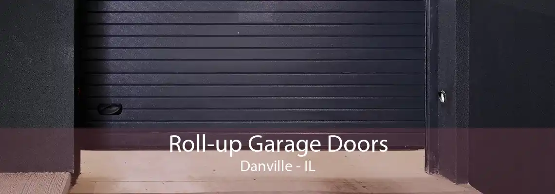 Roll-up Garage Doors Danville - IL