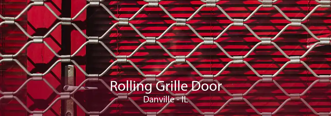 Rolling Grille Door Danville - IL