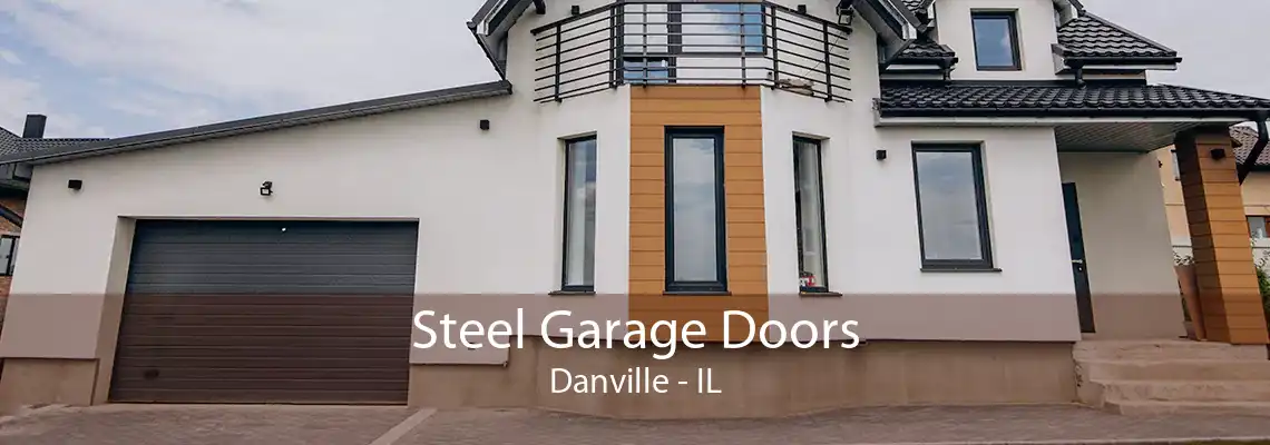 Steel Garage Doors Danville - IL