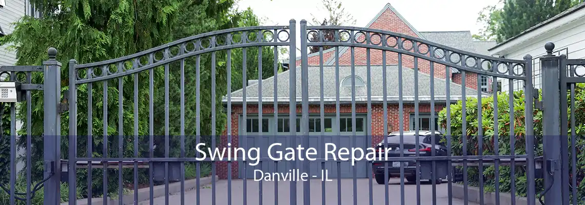 Swing Gate Repair Danville - IL